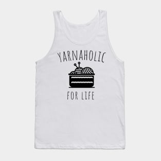 yarnaholic for life Tank Top